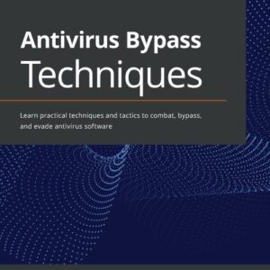 Antivirus Bypass Techniques